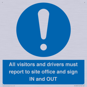 All visitors and drivers must report to site office and sign IN and OUT